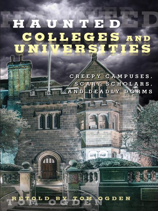 Title details for Haunted Colleges and Universities by Tom Ogden - Available